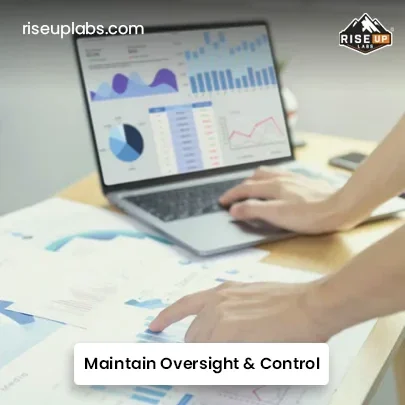 Maintain Oversight & Control
