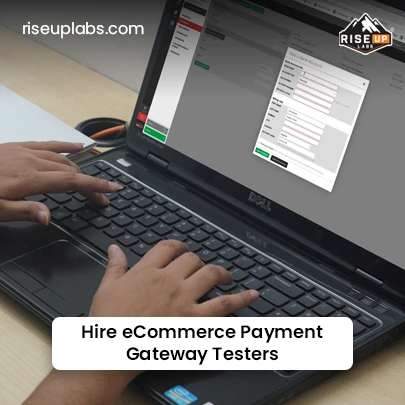 Hire eCommerce Payment Gateway Testers