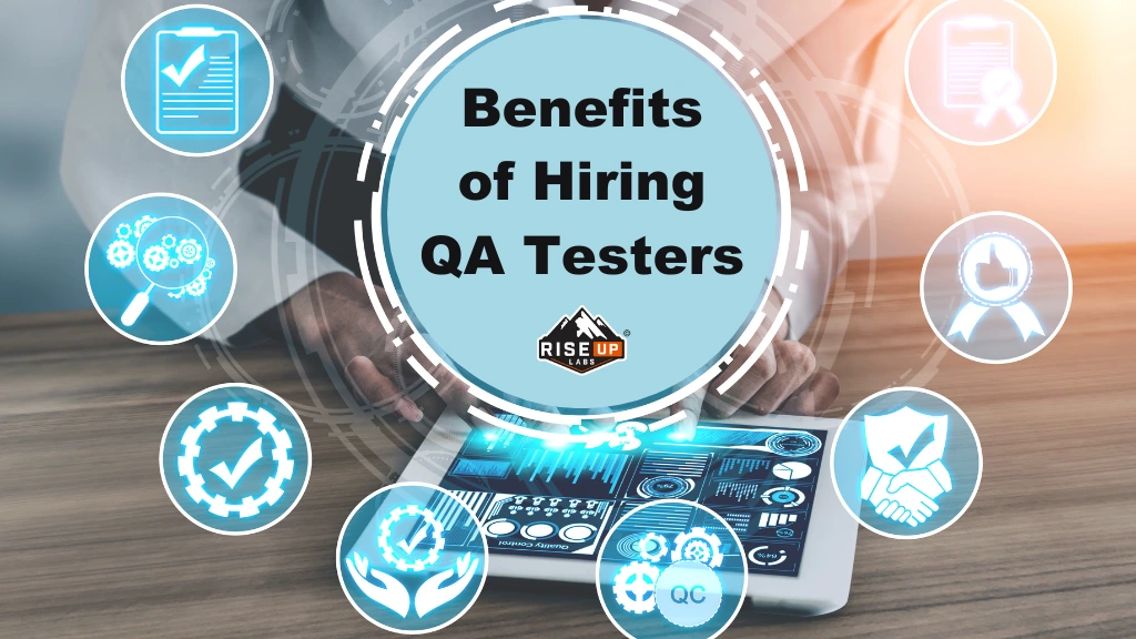 Benefits of Hire Quality Assurance Testers Article