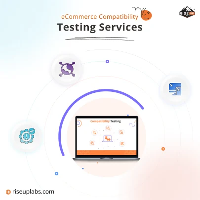 eCommerce Compatibility QA Testing Services by E-commerce QA services company Riseup Labs