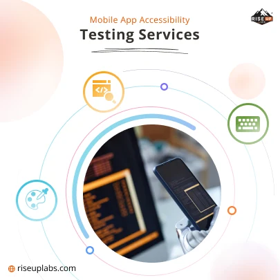 Mobile App Accessibility Testing Services by Mobile App QA Company Riseup Labs