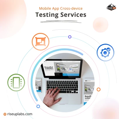 Mobile App Cross-device Testing Services by Mobile App QA Testing Services Company Riseup Labs