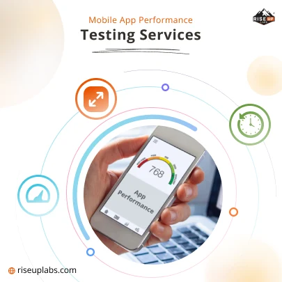 Mobile App Performance Testing Services by Mobile App QA Testing Services Company Riseup Labs