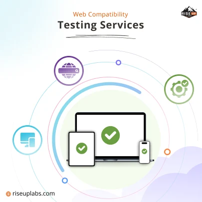 Web Compatibility Testing Services by web QA testing service provider Riseup Labs