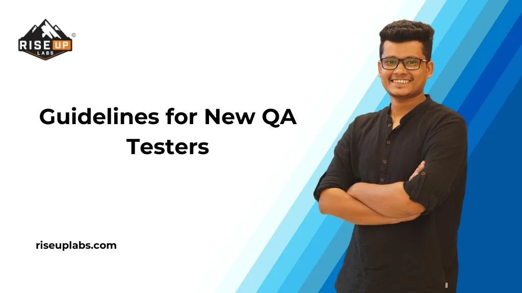 Guidelines for New QA Testers