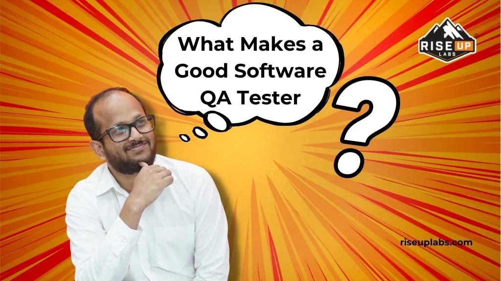 What Makes a Good Software QA Tester?