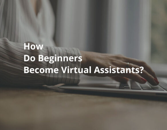 How do beginners start virtual assistants