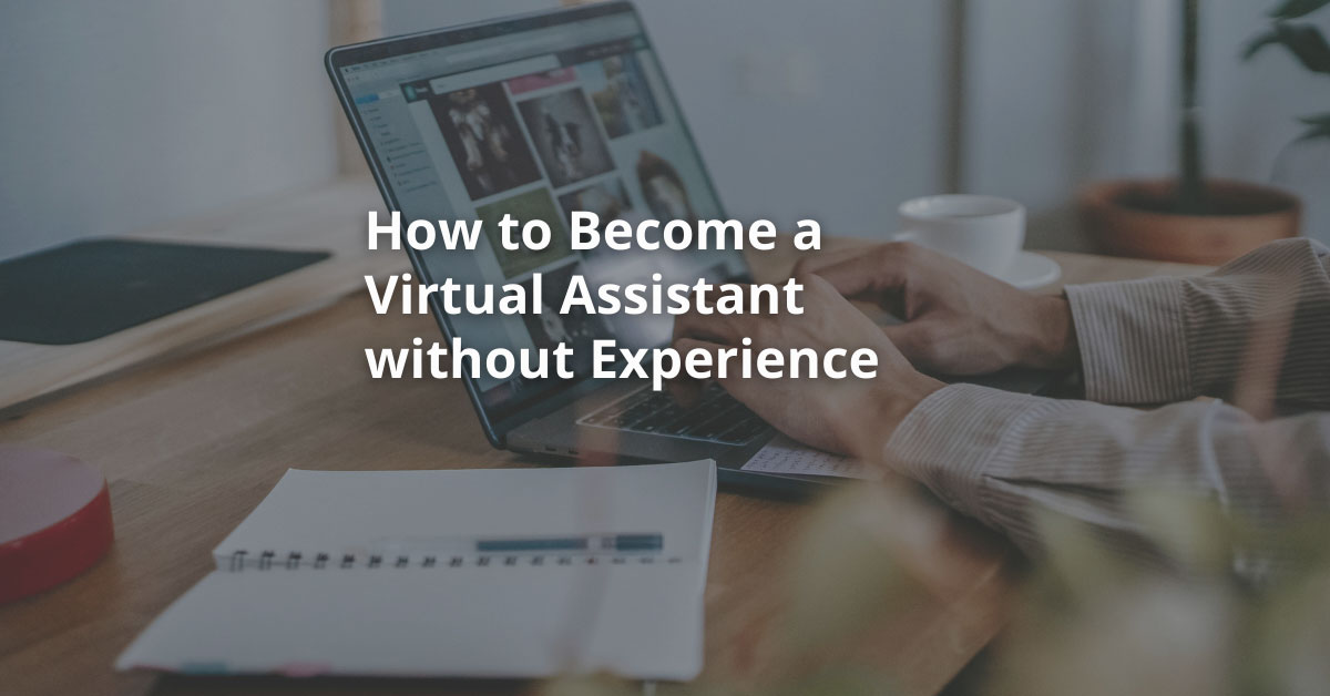 Is It Hard to Become a Virtual Assistant with No Experience?