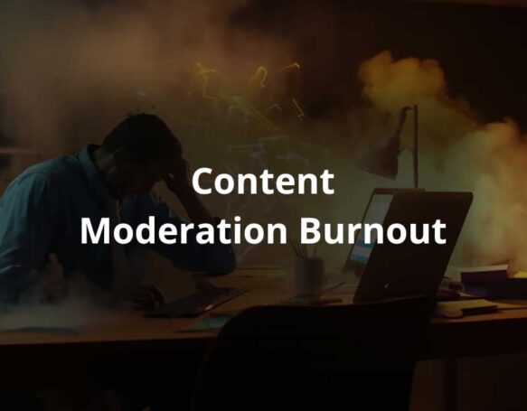 Understanding Moderation Burnout