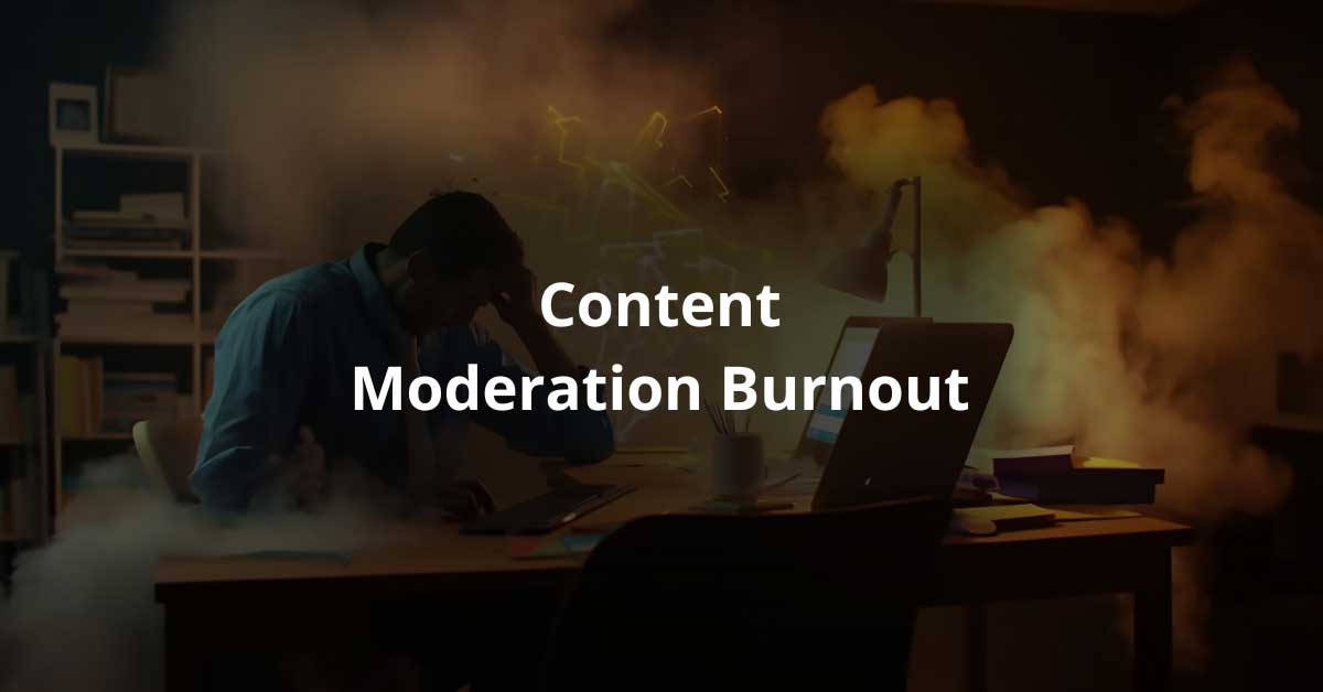 Understanding Moderation Burnout