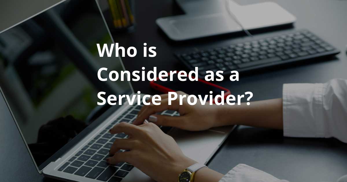 Who Is Considered a Service Provider?