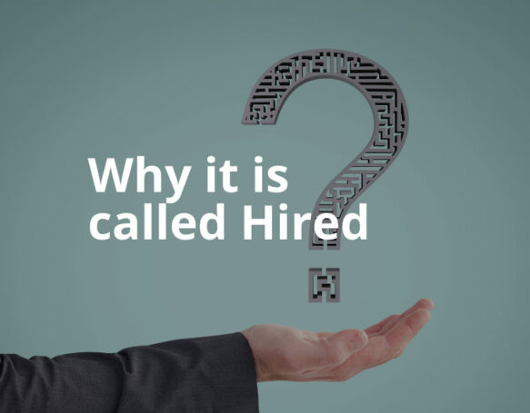 Why is It Called Hired?