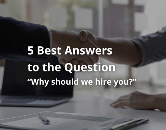Why should We Hire You? 5 Best Answers