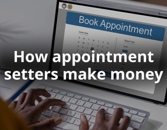 How Do Appointment Setters Make Money