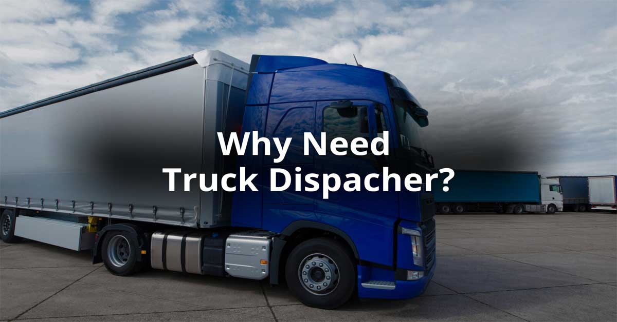 Why Do Truckers Need Dispatchers