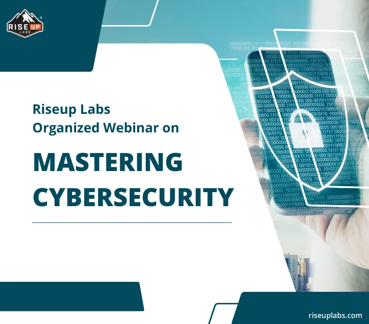 Inner thumbnail of Cybersecurity Webinar by Riseup Labs – Advanced Practices, B2B Solutions, and Careers insight