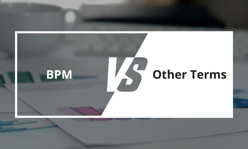 Business Process Management (BPM) Comparisons and other terms