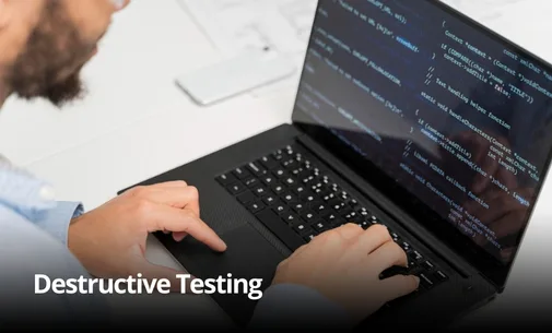 Destructive Testing
