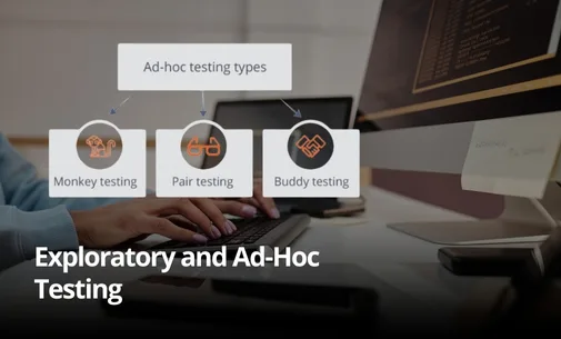 Exploratory and Ad-Hoc Testing