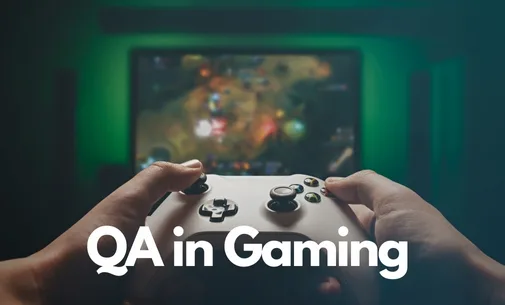 QA Management in Gaming and Entertainment