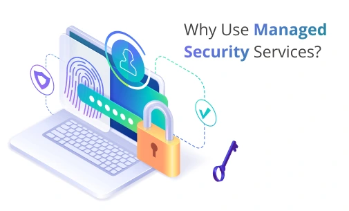 Why Use Managed Security Services?