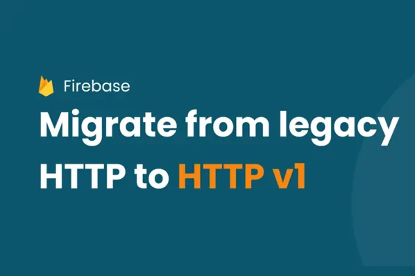Firebase Notification Migration from Legacy Protocols to http v1 Thumbnail