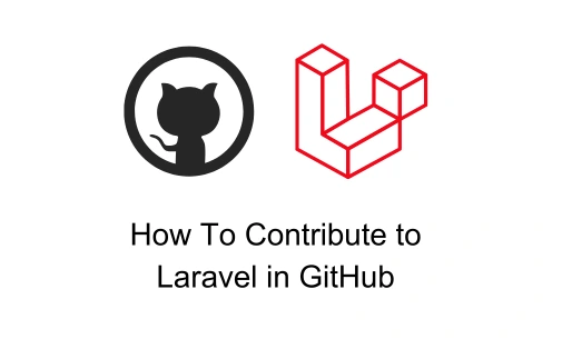 How to Contribute to Laravel In GitHub
